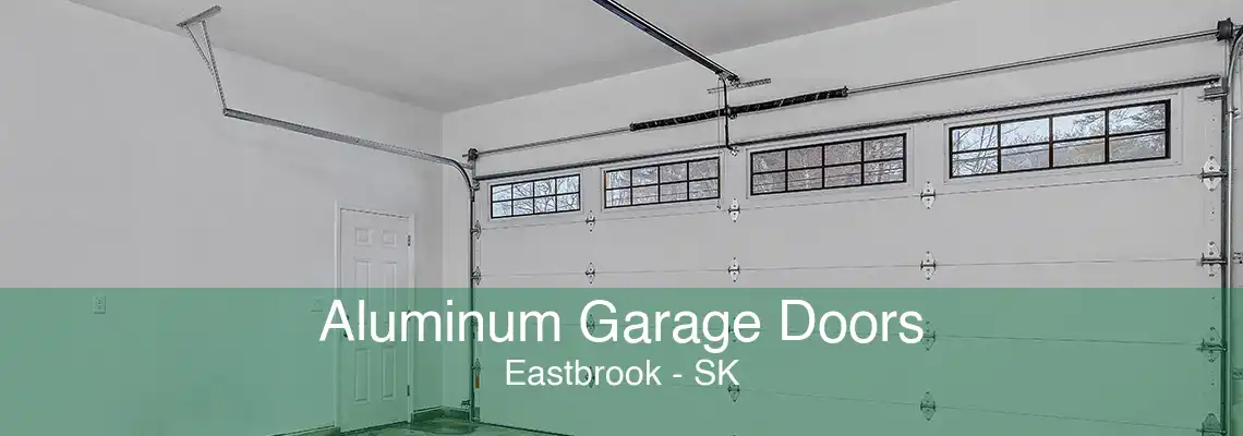 Aluminum Garage Doors Eastbrook - SK