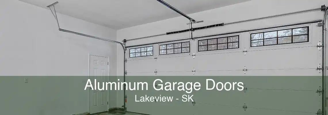 Aluminum Garage Doors Lakeview - SK