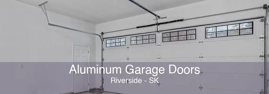 Aluminum Garage Doors Riverside - SK