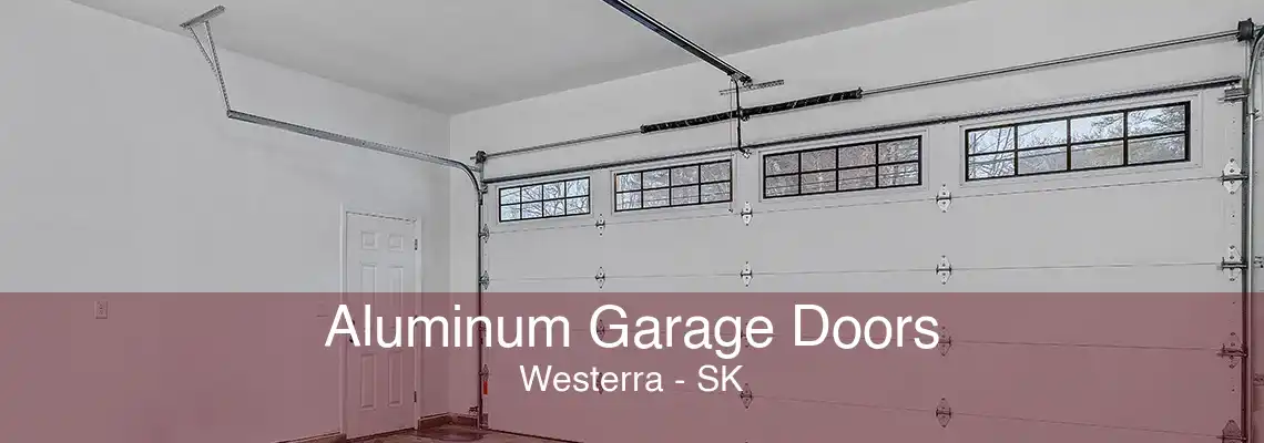 Aluminum Garage Doors Westerra - SK