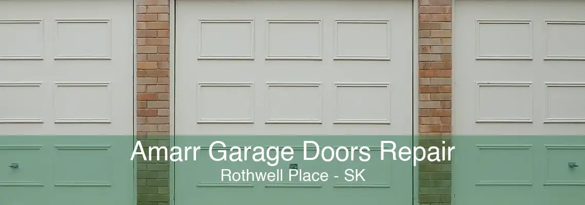 Amarr Garage Doors Repair Rothwell Place - SK