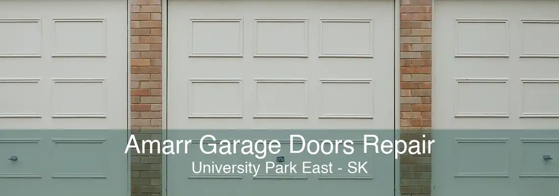 Amarr Garage Doors Repair University Park East - SK