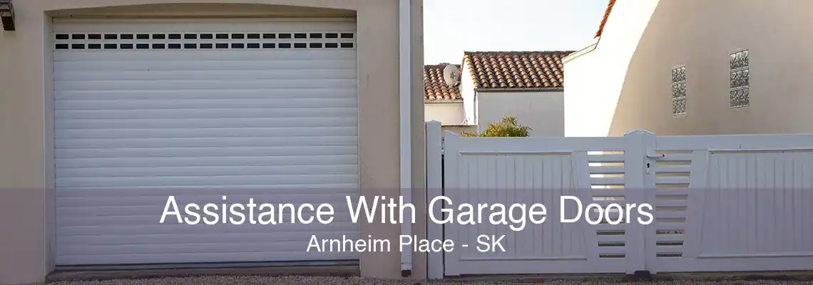 Assistance With Garage Doors Arnheim Place - SK