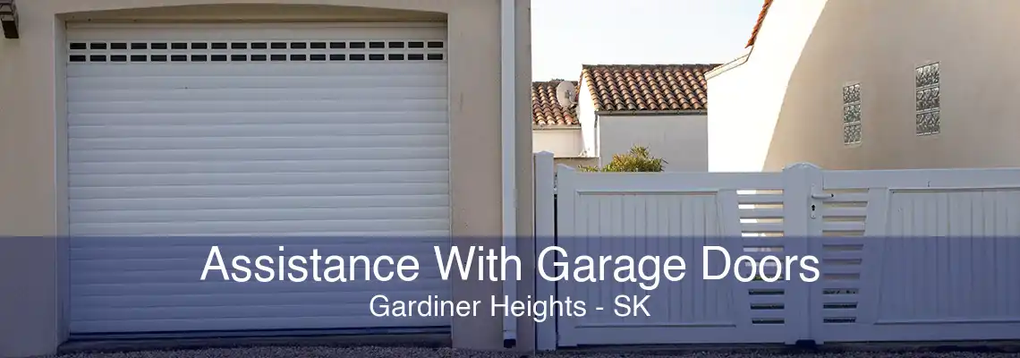 Assistance With Garage Doors Gardiner Heights - SK