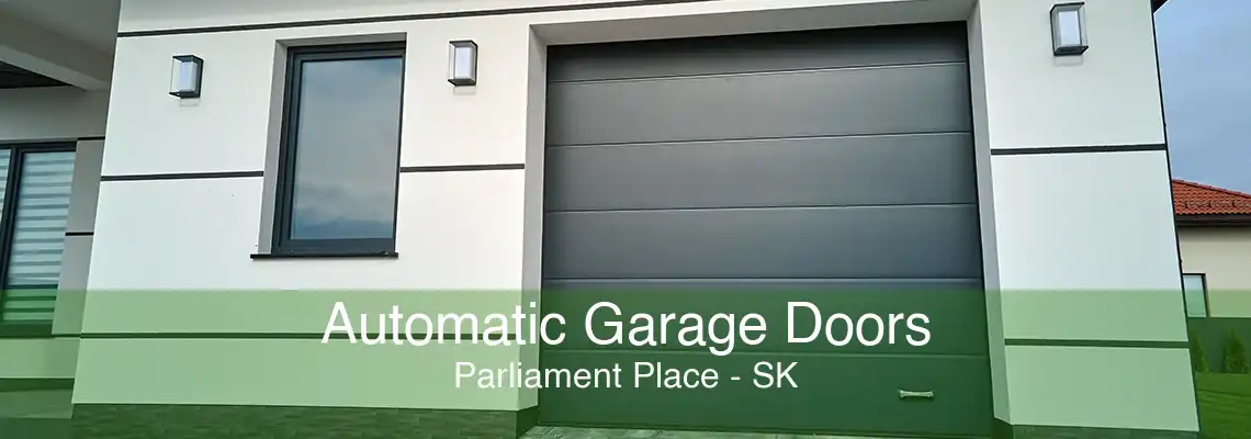 Automatic Garage Doors Parliament Place - SK