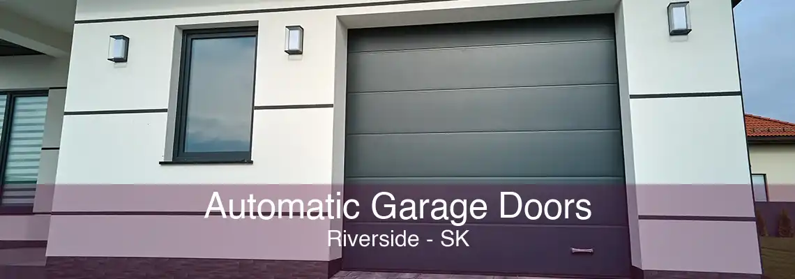 Automatic Garage Doors Riverside - SK