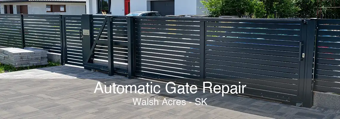 Automatic Gate Repair Walsh Acres - SK