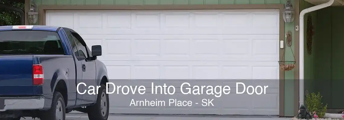 Car Drove Into Garage Door Arnheim Place - SK