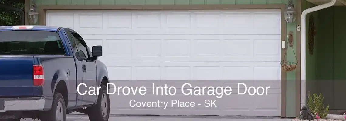 Car Drove Into Garage Door Coventry Place - SK