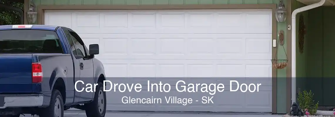 Car Drove Into Garage Door Glencairn Village - SK