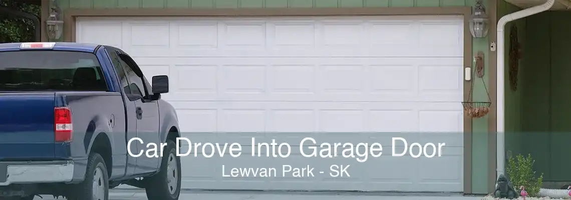 Car Drove Into Garage Door Lewvan Park - SK