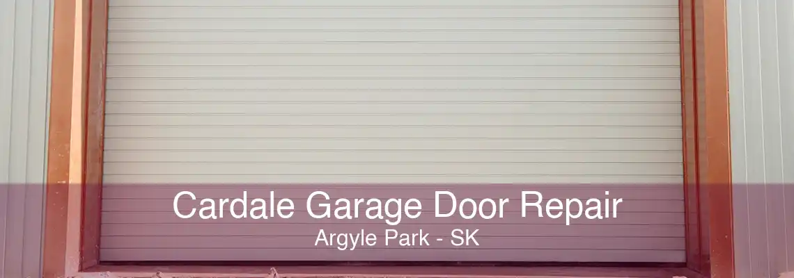 Cardale Garage Door Repair Argyle Park - SK