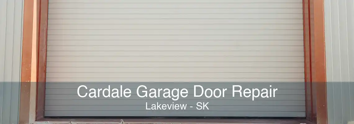 Cardale Garage Door Repair Lakeview - SK