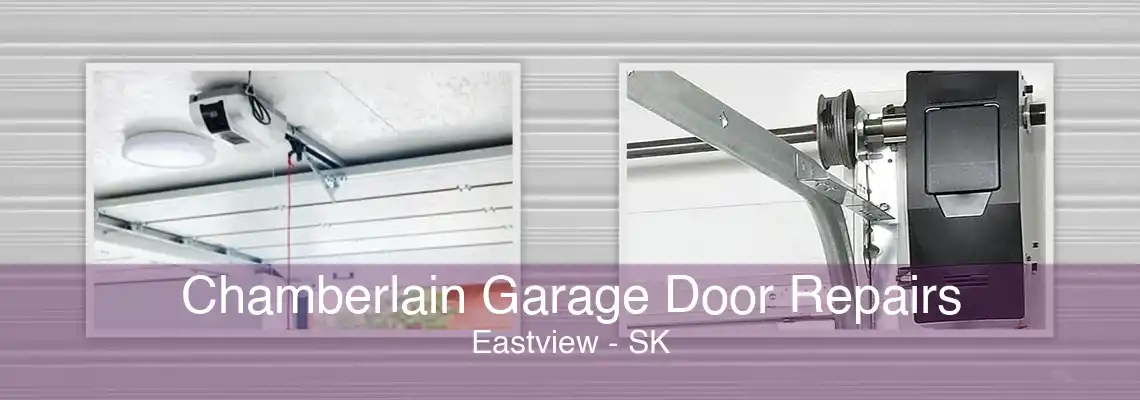 Chamberlain Garage Door Repairs Eastview - SK