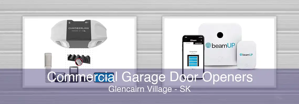 Commercial Garage Door Openers Glencairn Village - SK