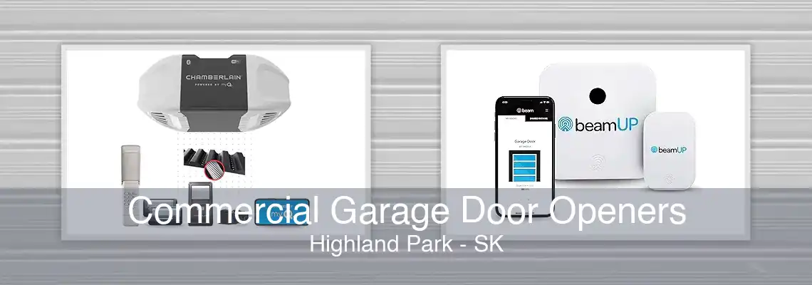 Commercial Garage Door Openers Highland Park - SK