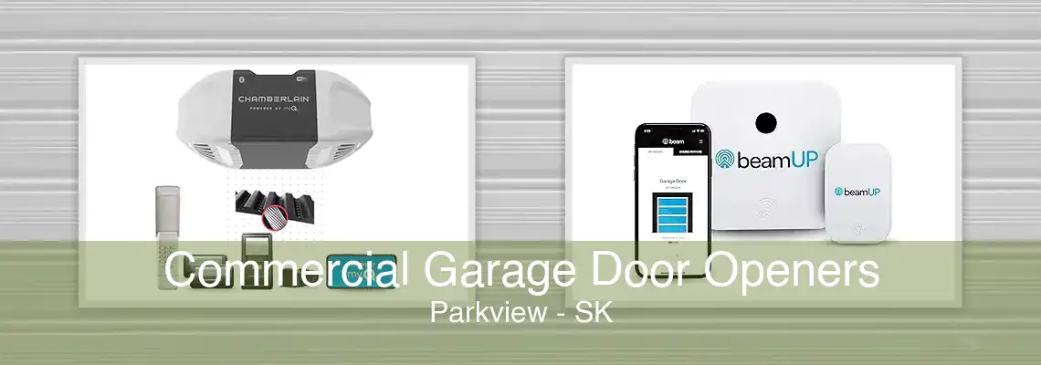 Commercial Garage Door Openers Parkview - SK