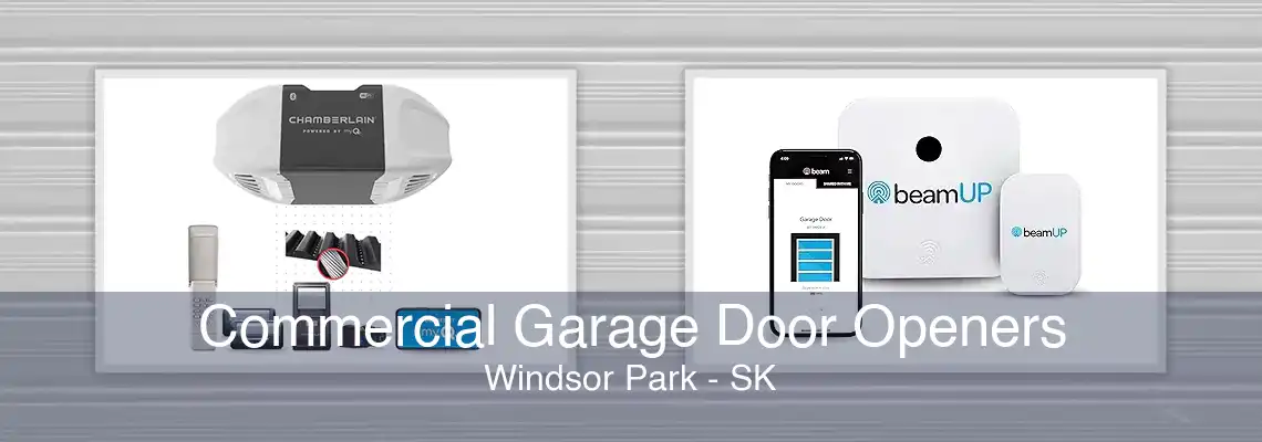 Commercial Garage Door Openers Windsor Park - SK