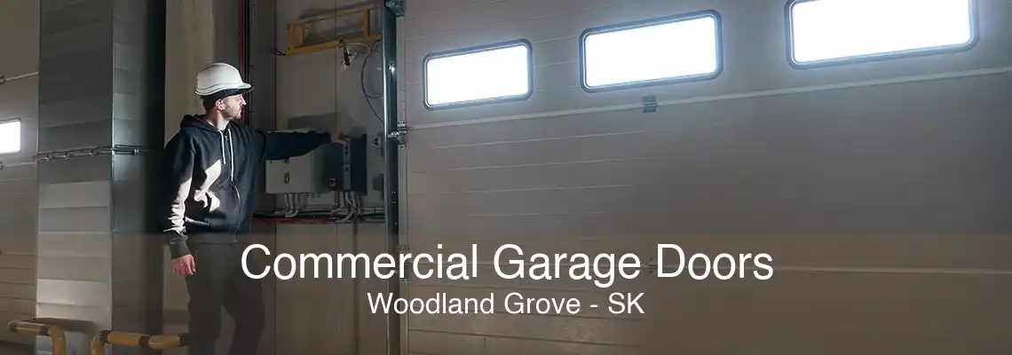 Commercial Garage Doors Woodland Grove - SK