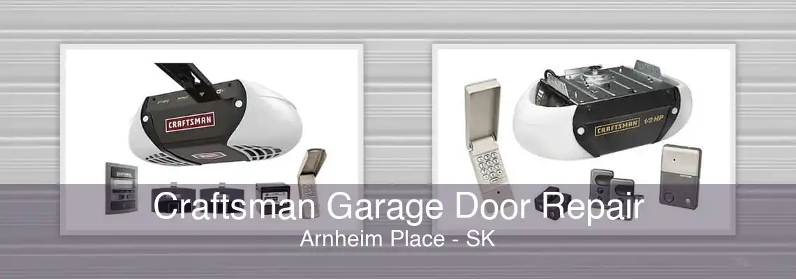 Craftsman Garage Door Repair Arnheim Place - SK