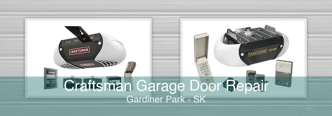 Craftsman Garage Door Repair Gardiner Park - SK