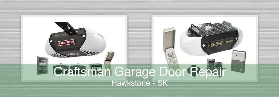 Craftsman Garage Door Repair Hawkstone - SK