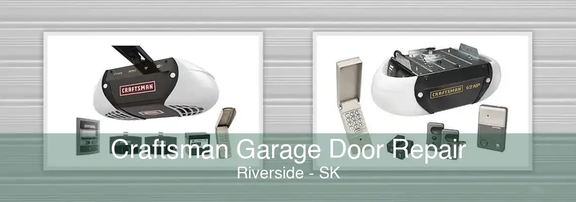 Craftsman Garage Door Repair Riverside - SK