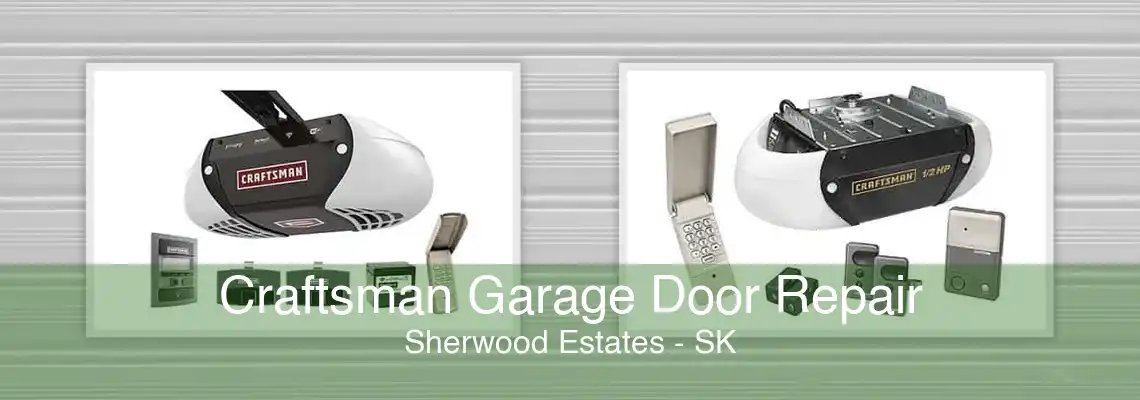 Craftsman Garage Door Repair Sherwood Estates - SK