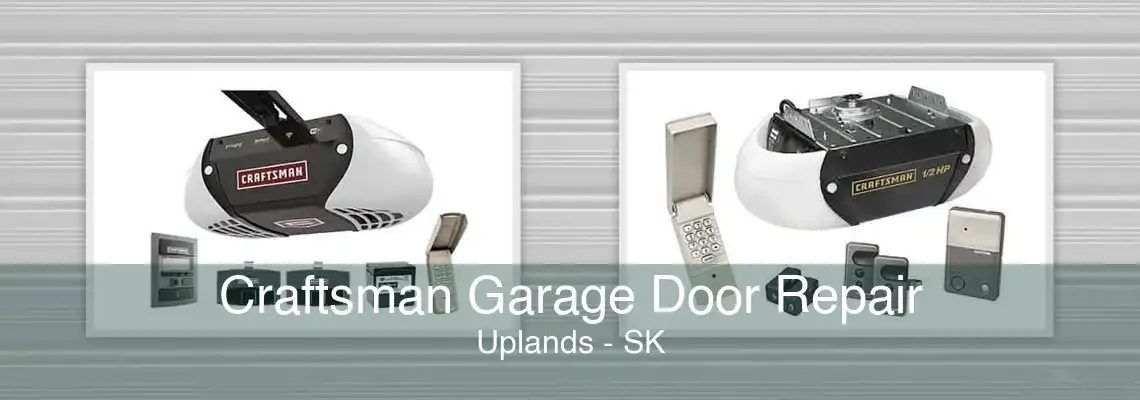 Craftsman Garage Door Repair Uplands - SK