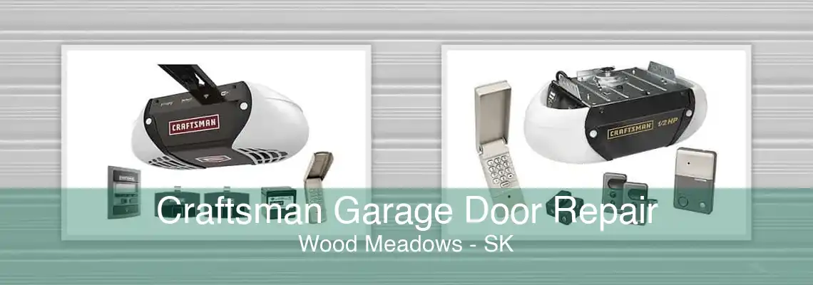 Craftsman Garage Door Repair Wood Meadows - SK