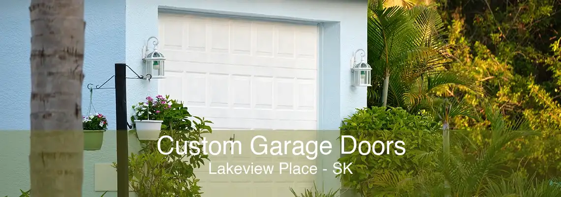 Custom Garage Doors Lakeview Place - SK