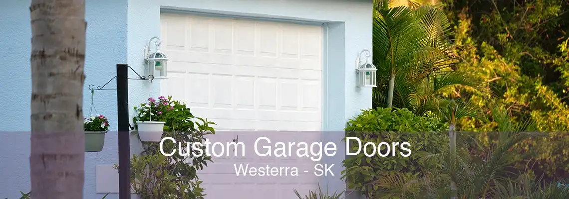 Custom Garage Doors Westerra - SK