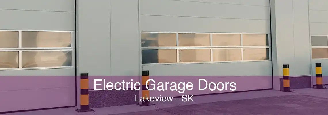 Electric Garage Doors Lakeview - SK