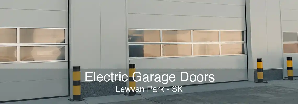 Electric Garage Doors Lewvan Park - SK