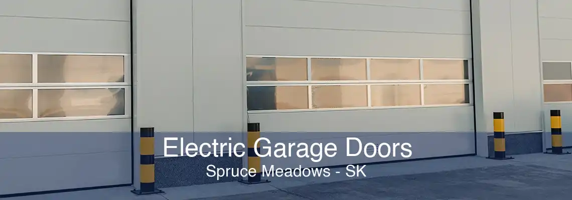 Electric Garage Doors Spruce Meadows - SK