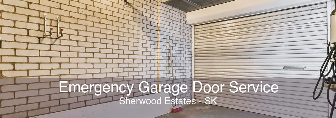 Emergency Garage Door Service Sherwood Estates - SK