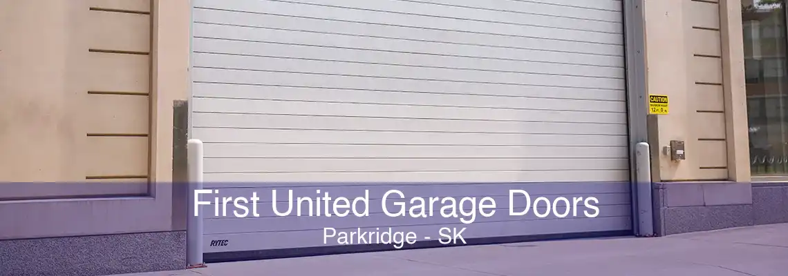 First United Garage Doors Parkridge - SK