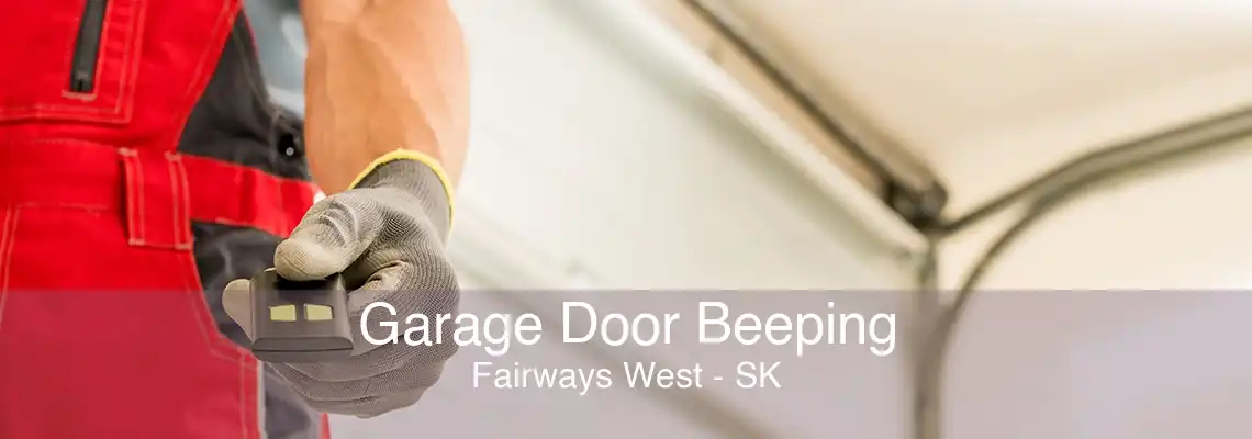 Garage Door Beeping Fairways West - SK