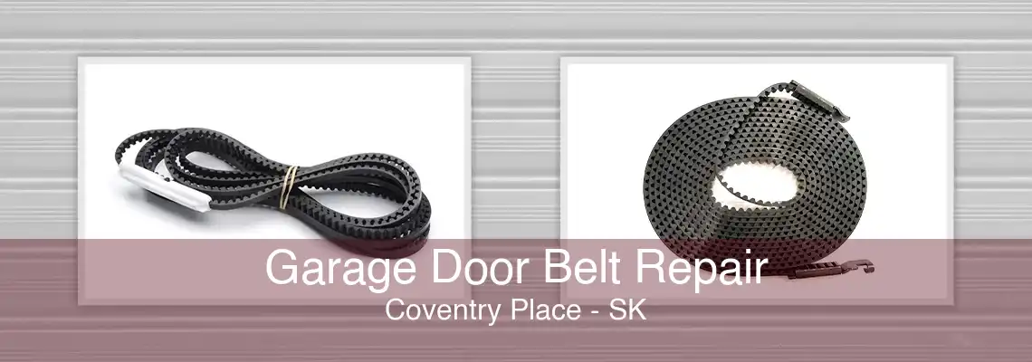 Garage Door Belt Repair Coventry Place - SK