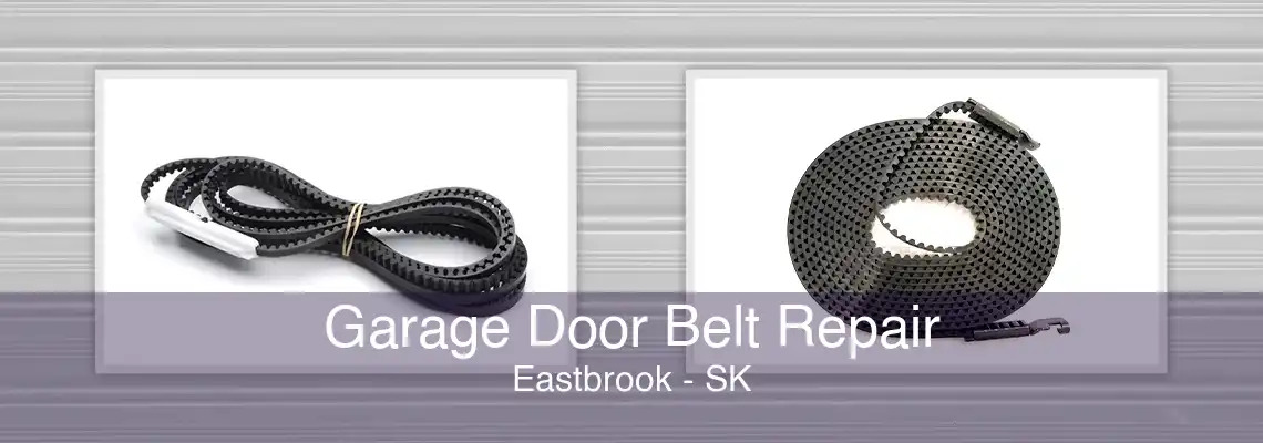 Garage Door Belt Repair Eastbrook - SK