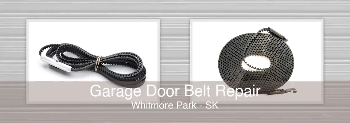 Garage Door Belt Repair Whitmore Park - SK