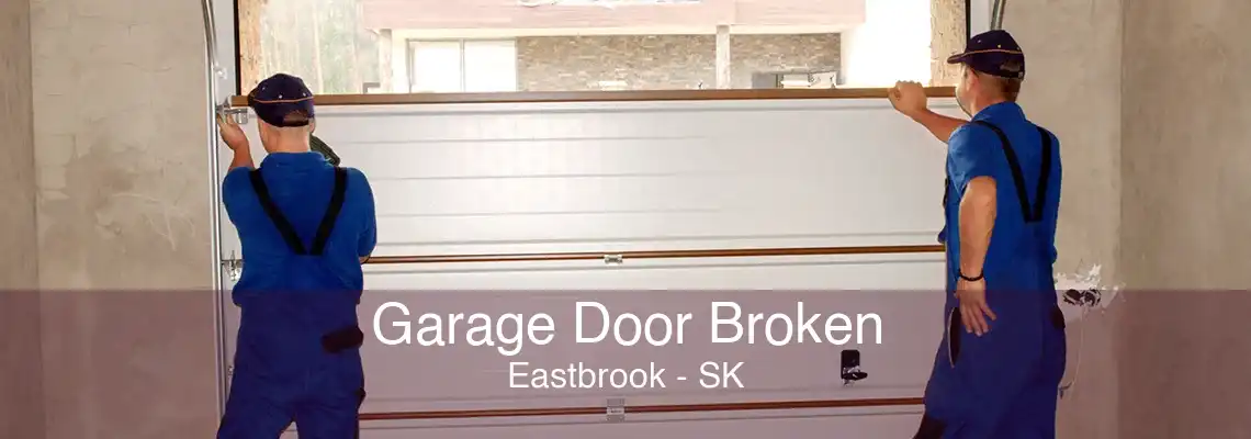 Garage Door Broken Eastbrook - SK