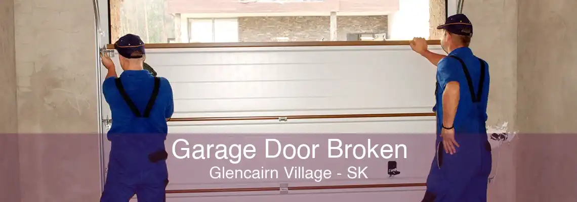 Garage Door Broken Glencairn Village - SK