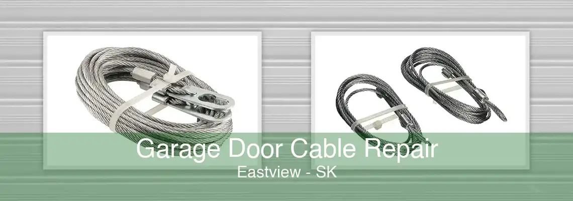 Garage Door Cable Repair Eastview - SK