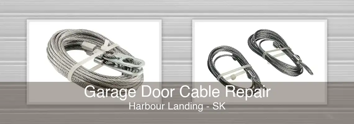 Garage Door Cable Repair Harbour Landing - SK