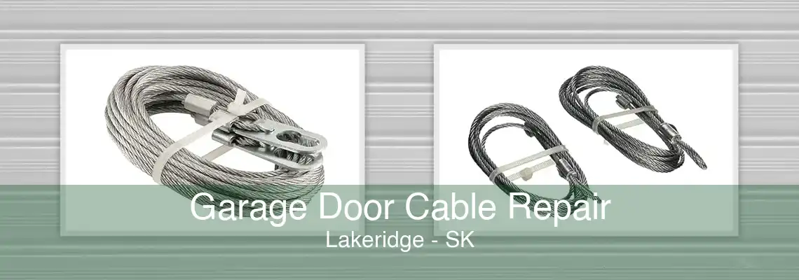 Garage Door Cable Repair Lakeridge - SK