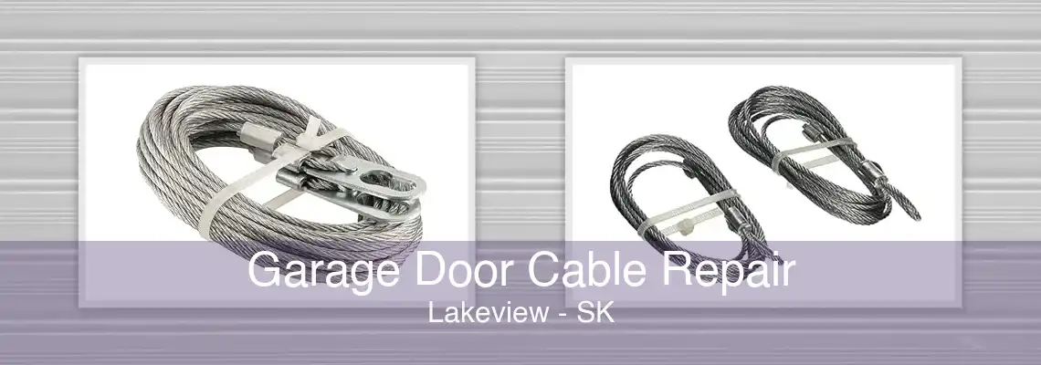 Garage Door Cable Repair Lakeview - SK