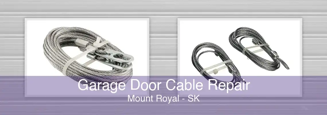 Garage Door Cable Repair Mount Royal - SK