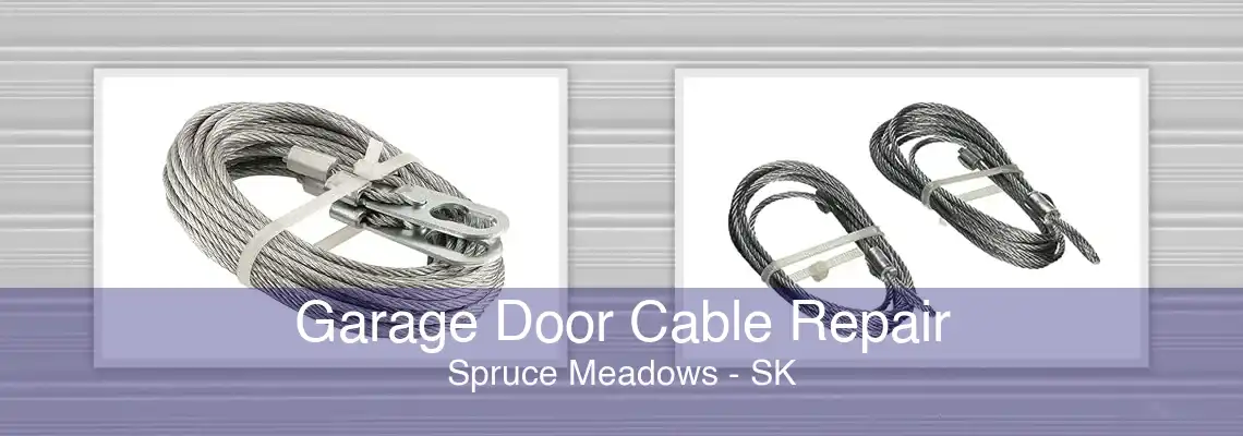 Garage Door Cable Repair Spruce Meadows - SK