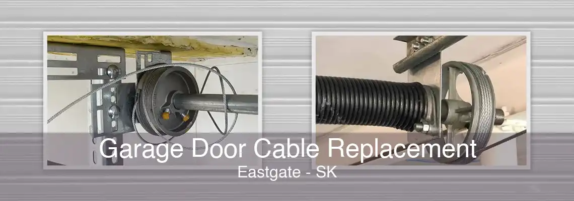 Garage Door Cable Replacement Eastgate - SK